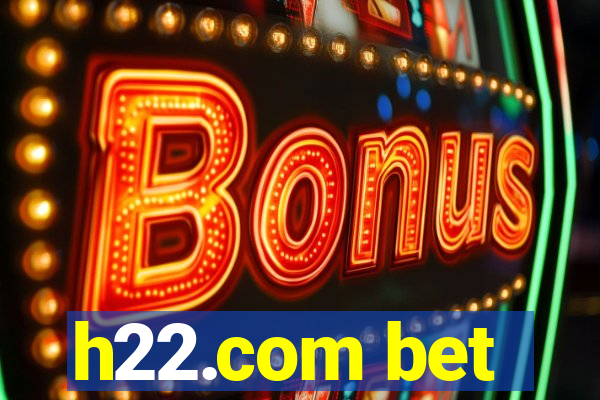 h22.com bet